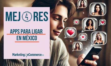 apps para ligar en mexico|Cuáles son las mejores apps para ligar en México (2024)